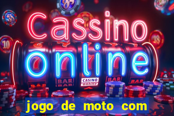 jogo de moto com dinheiro infinito